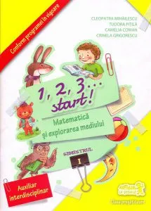 1, 2, 3... start!. Matematică și explorarea mediului. Clasa pregătitoare. Semestrul I de Cleopatra Mihailescu