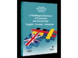 A multilingual dictionary of translation and interpreting. English – German – Romanian de Anca Dejica Cartis