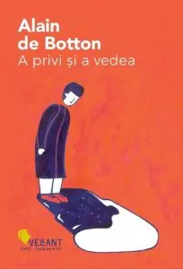 A privi si a vedea de Alain de Botton