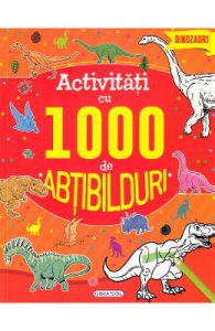 Activitati cu 1000 de abtibilduri: Dinozauri