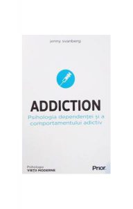 Addiction. Psihologia dependenței