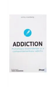 Addiction. Psihologia dependenței de Jenny Svanberg