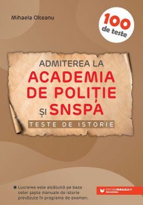 Admiterea la Academia de Politie și SNSPA. Teste de istorie