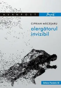 Alergatorul invizibil de Ciprian Macesaru