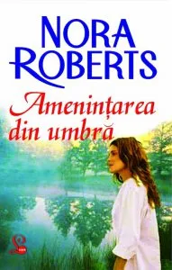 Amenintarea din umbra de Nora Roberts