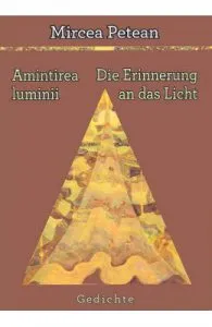 Amintirea luminii. Die Erinnerung an das Licht de Mircea Petean