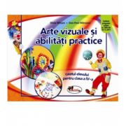Arte vizuale si abilitati practice. Caietul elevului pentru clasa a 4-a