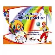 Arte vizuale si abilitati practice. Caietul elevului pentru clasa a 4-a de Silvia Mirsan