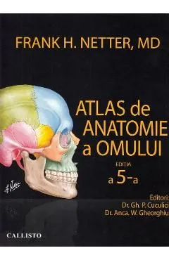 Atlas de anatomie a omului Ed.5 de Frank H. Netterfrank H. Netter