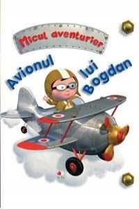 Avionul lui Bogdan. Micul aventurier
