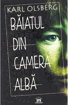 Baiatul din camera alba de Karl Olsberg