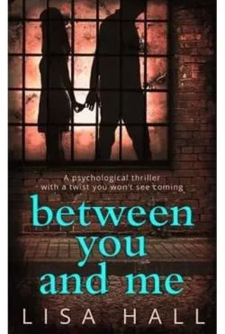 Between You and Me de Lisa Hall