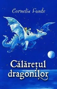 Calaretul dragonilor de Cornelia Funke
