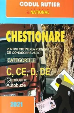 Chestionare pentru obţinerea permisului de conducere auto categoriile C D 2021 de Dan Chiriac