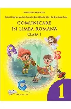 Comunicare in limba romana - Clasa 1 - Manual de Adina Grigore
