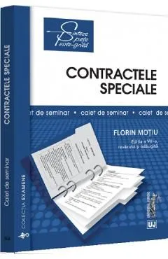 Contractele speciale. Sinteze teoretice. Teste-grila si spete Ed.8 de Florin Motiu