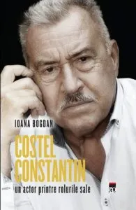 Costel Constantin, un actor printre rolurile sale de Ioana Bogdan