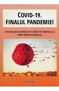Covid-19. Finalul pandemiei de Emilian M. Dobrescu