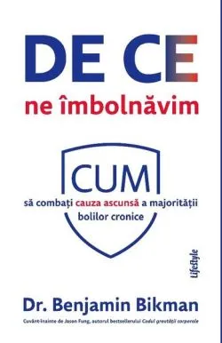 De ce ne îmbolnăvim de Benjamin Bikman