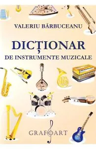 Dictionar de instrumente muzicale de Valeriu Barbuceanu