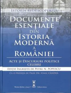 Documente esentiale din Istoria Moderna a Romaniei. Acte si discursuri politice celebre
