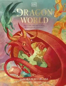 Dragon World. Meet The Fire Breathing Beasts of Mythology de Alessandra Fusi