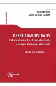 Drept administrativ: Contracte administrative. Dreptul administrativ al bunurilor. Contenciosul administrativ de Maria-Mihaela Lupoian