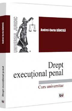 Drept executional penal. Curs universitar