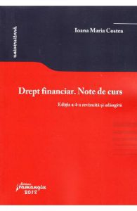 Drept financiar. Note de curs Ed.4
