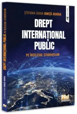 Drept internațional public - pe înțelesul studenților