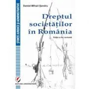 Dreptul societatilor in Romania, editia a 4-a de Daniel-Mihail Sandru