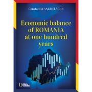 Economic balance of Romania at one hundred years