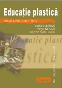 Educatie plastica - Manual pentru clasa a VIII-a de Virgil Neagu