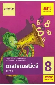 Esential. Matematica - Clasa 8. Partea I de Costel Anghel