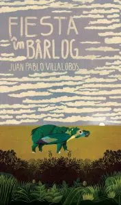 Fiesta în bârlog de Juan Pablo Villalobos