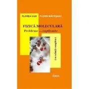 Fizica moleculara. Probleme… captivante cu solutii complete. Editia 7 de Florea Uliu