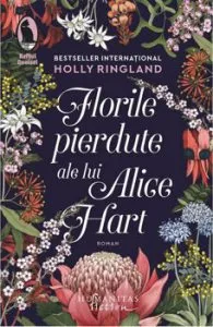 FLORILE PIERDUTE ALE LUI ALICE HART de Holly Ringland