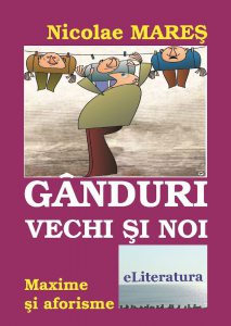 Ganduri vechi si noi. Maxime si aforisme