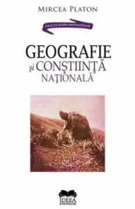 Geografie si constiinta nationala de Mircea Platon