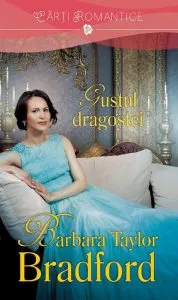 Gustul dragostei de Barbara Taylor Bradford