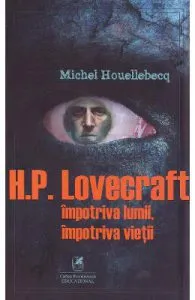 H.P. Lovercraft impotriva lumii, impotriva vietii de Michel Houellebecq