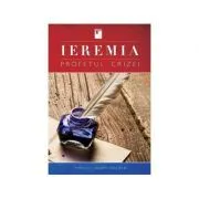 Ieremia, profetul crizei de Timothy Joseph Golden