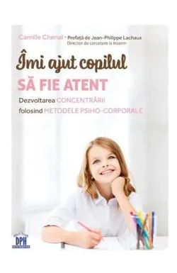 Imi ajut copilul sa fie atent de Camille Chenal