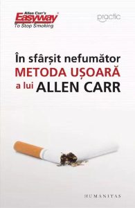 In sfarsit, nefumator. Metoda usoara a lui Allen Carr