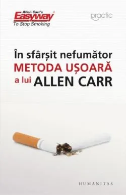 In sfarsit nefumator de Allen Carr