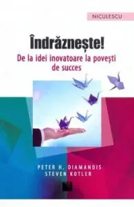 Indrazneste! de Peter H. Diamandis