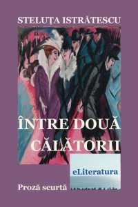 Intre doua calatorii: Proza scurta