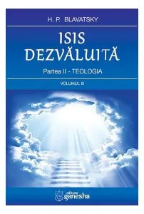 Isis dezvăluită. Partea II - Teologia (Vol.3) de Helena Petrovna Blavatsky