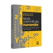 Istoria si semnificatia numerelor. De la zero la infinit. Referinte culturale, mituri si superstitii de Dan-Silviu Boerescu