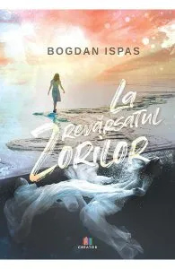 La revarsatul zorilor de Bogdan Ispas